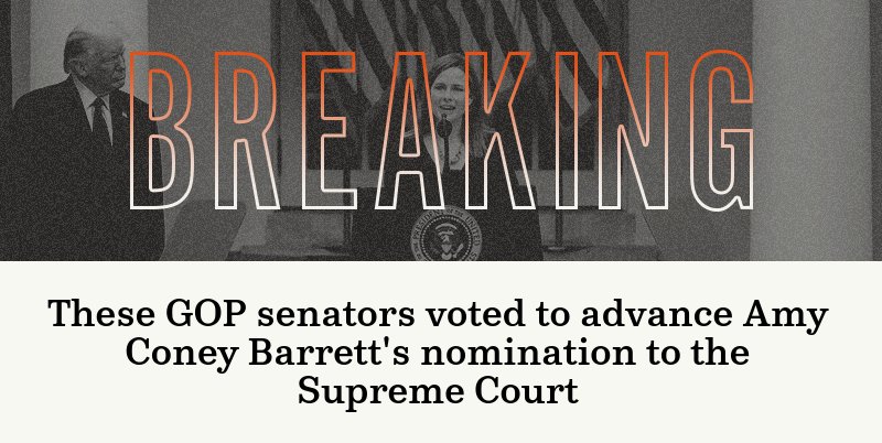 Breaking. These GOP senators just voted to advance Amy Coney Barrett''s nomination to the Supreme Court.