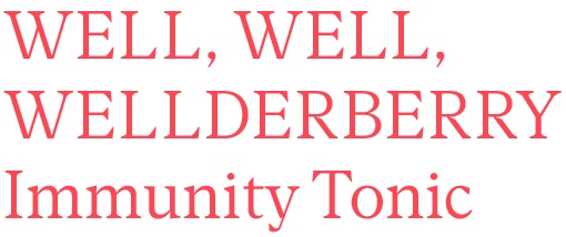 WELL, WELL, WELLDERBERRY Immunity Tonic