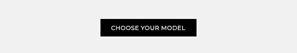 Choose Your Model

