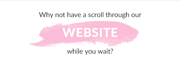 Why not have a scroll through our website while you wait?