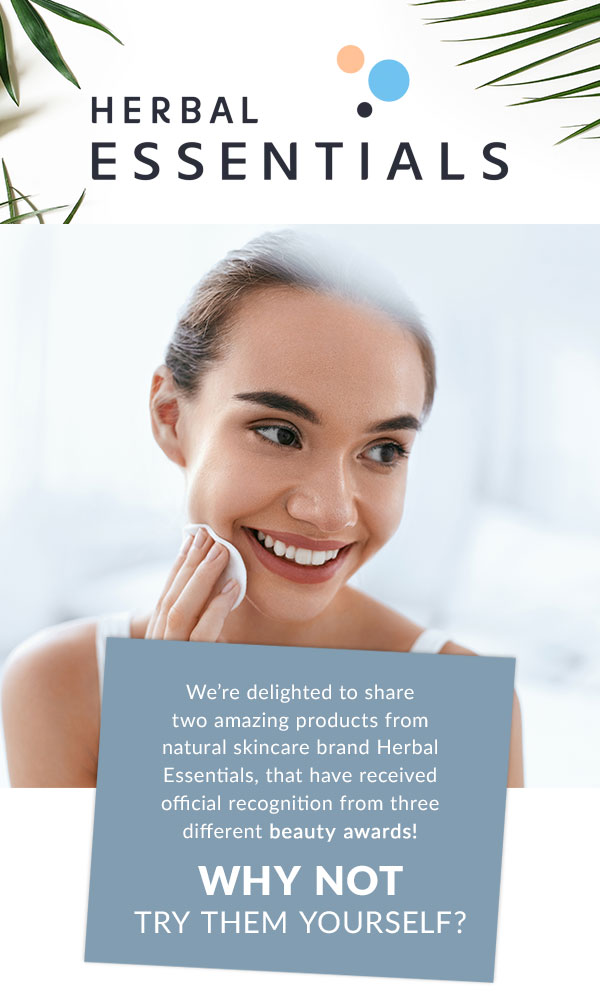 Herbal Essentials. We're delighted to share two amazing products from natural skincare brand Herbal Essentials, that have received official recognition from three different beauty awards!  Why not try them for yourself?