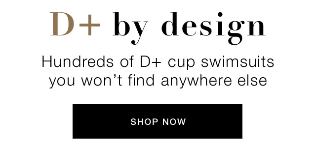 Hundreds of D+ cup swimsuits you won''t find anywhere else
