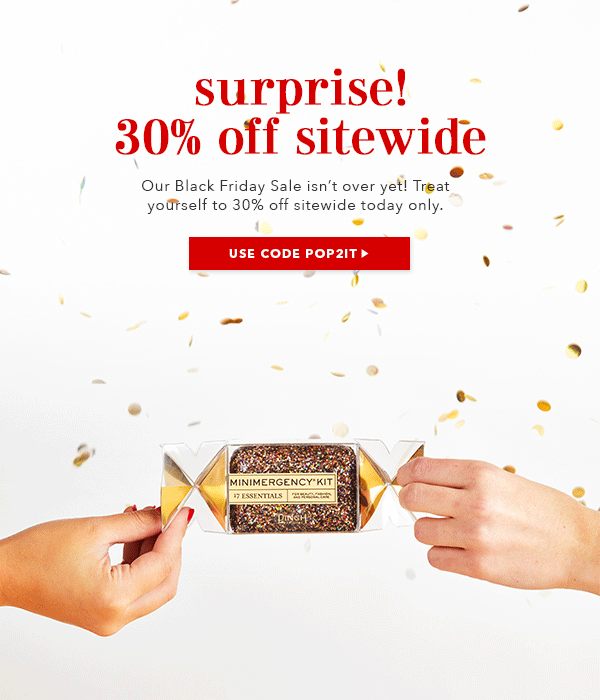 Surprise! 30% Off Sitewide. Use Code POP2IT