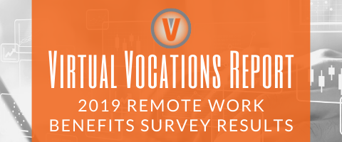 Virtual Vocations 2019 Remote Work Benefits Survey Results