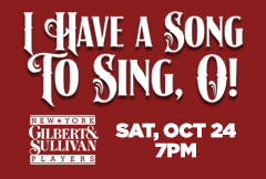 I Have a Song To Sing, O! Gilbert & Sullivan Players