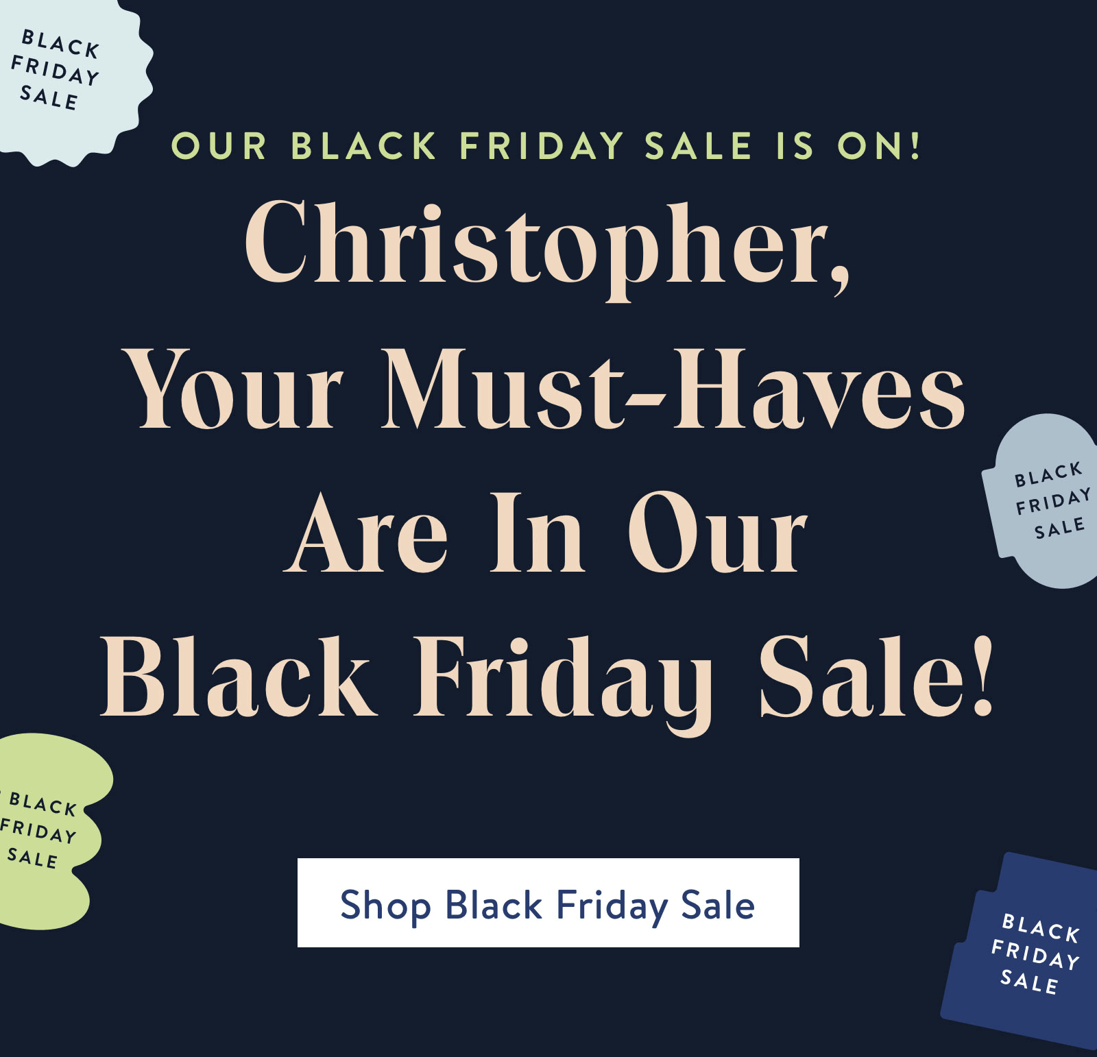 Hey there, your must-haves are in our Black Friday sale