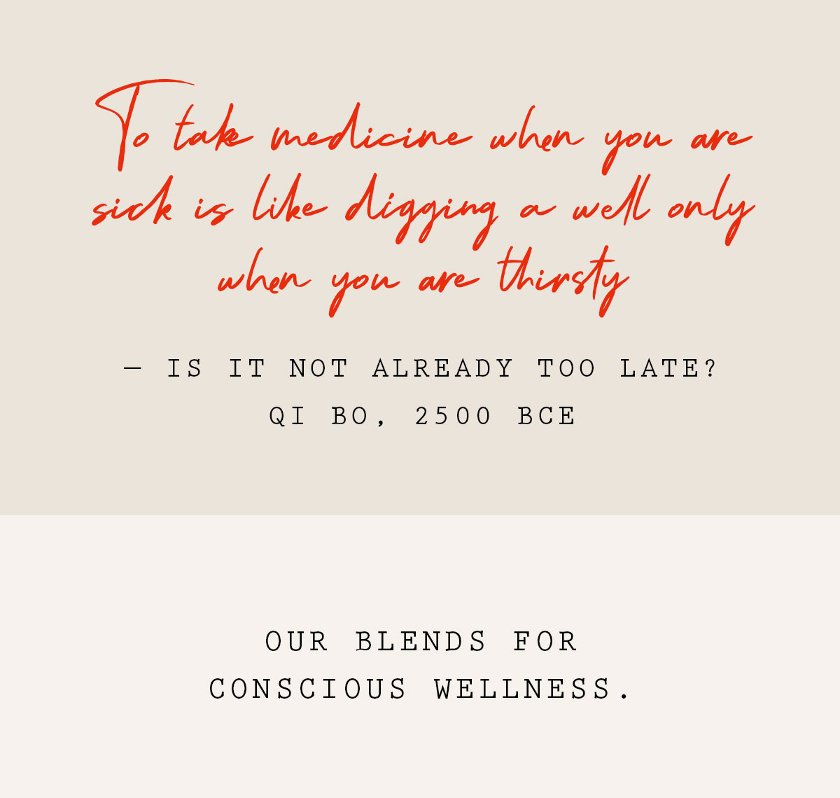 OUR BLENDS FOR CONSCIOUS WELLNESS.