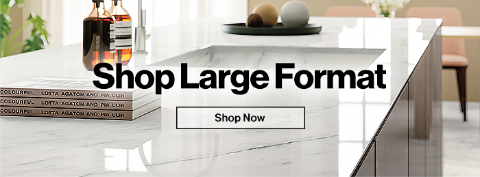 Shop Large Format Tiles Now