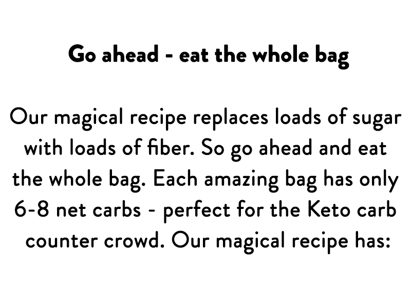 Go ahead - eat the whole bag