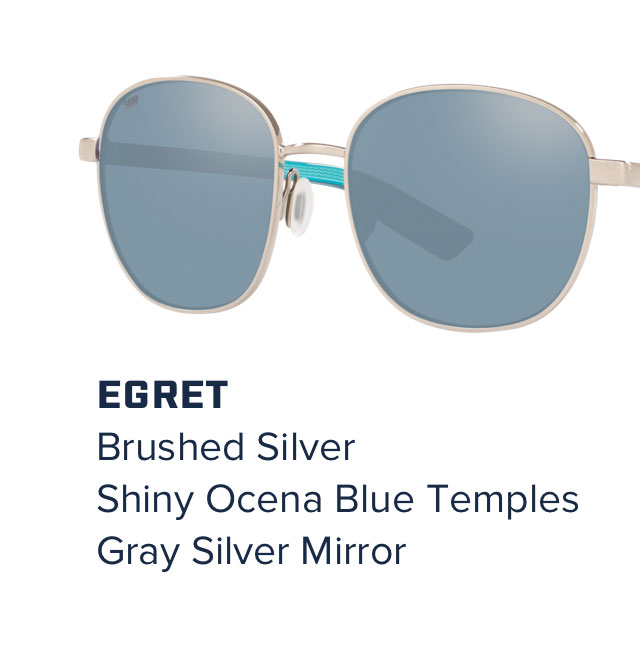 

EGRET  
Brushed Silver
Shiny Ocena Blue Temples
Gray Silver Mirror

					
