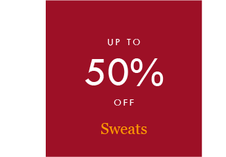 UP TO 50% OFF
Sweats