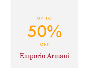 UP TO 50% OFF
Emporio Armani