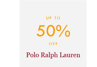 UP TO 50% OFF 
Polo Ralph Lauren