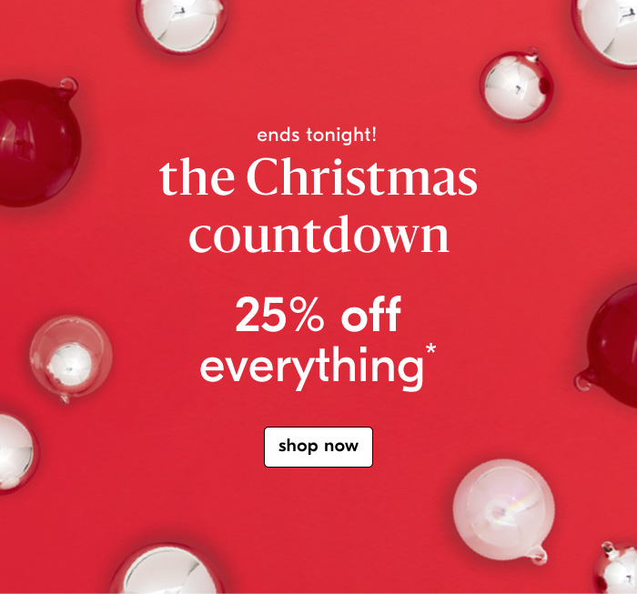 the Christmas countdown 25% off everything