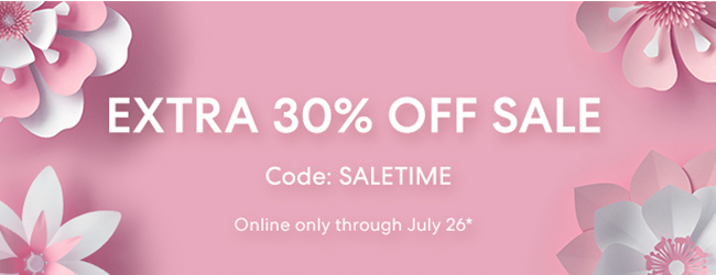 Extra 30% Off Sale Selection - Code - SALETIME - Shop Now - Online only through  July 26*