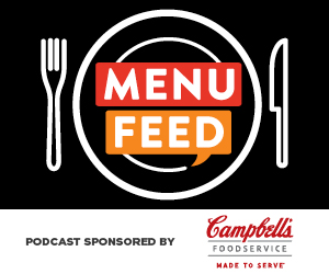Menu Feed Podcast, Sponsored by Campbell''s Foodservice