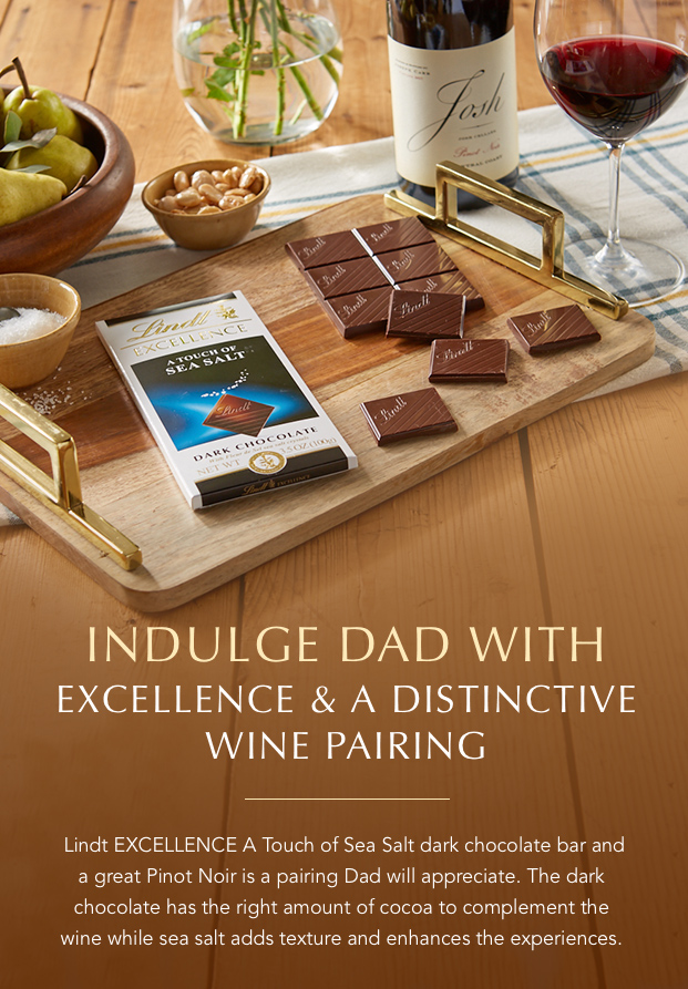 Indulge Dad With EXCELLENCE