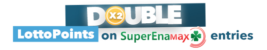 Double Points on SuperEna Max entries, today only!