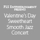 Valentines Day Sweetheart Smooth Jazz Concert at Atwood Concert Hall