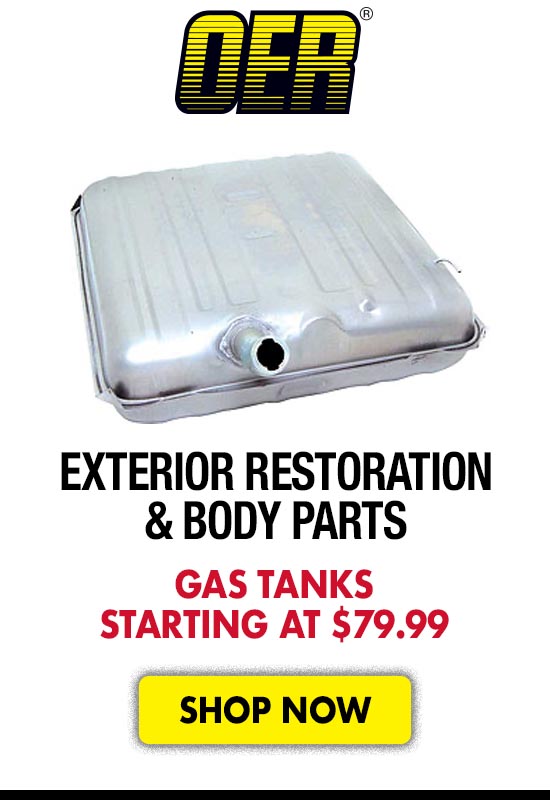 OER Exterior Restoration & Body Parts - Gas Tanks Starting at $79.99