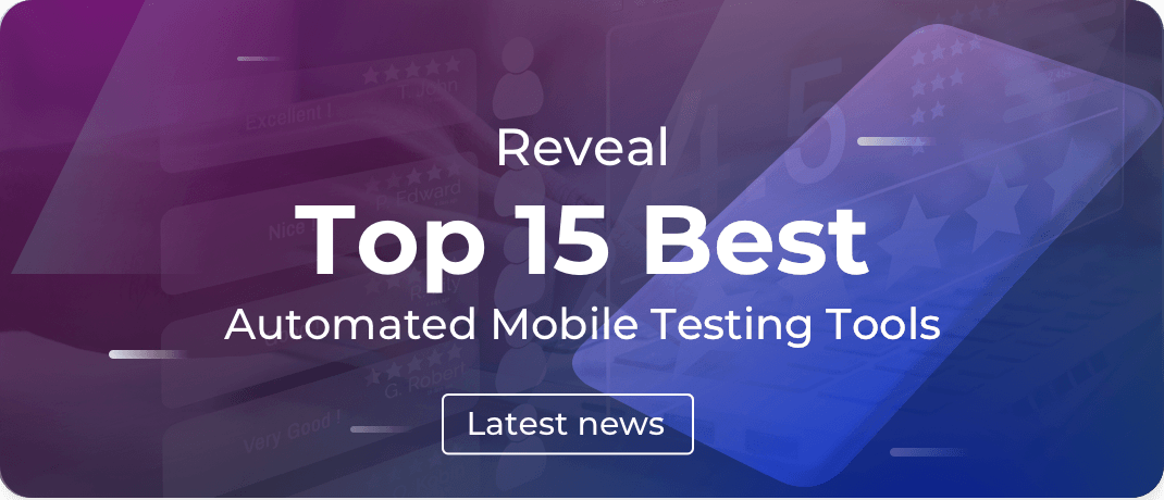 Top 15 best automated mobile testing tools