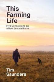 This Farming Life by Tim Saunders