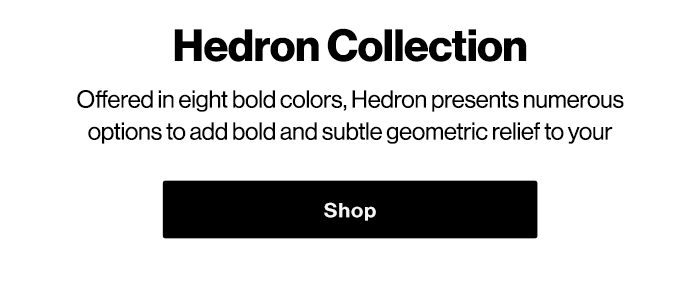 Hedron Collection. Shop Now.