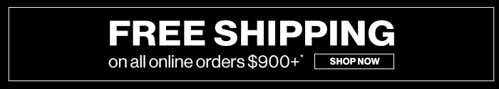 Free Shipping on all orders $900+*. Shop New.