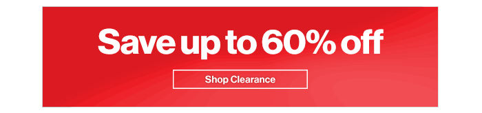 Save up to 60%. Shop Clearance.
