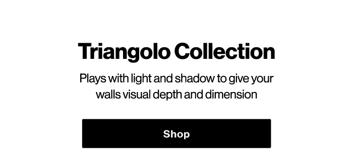 Triangolo Collection. Shop Now.