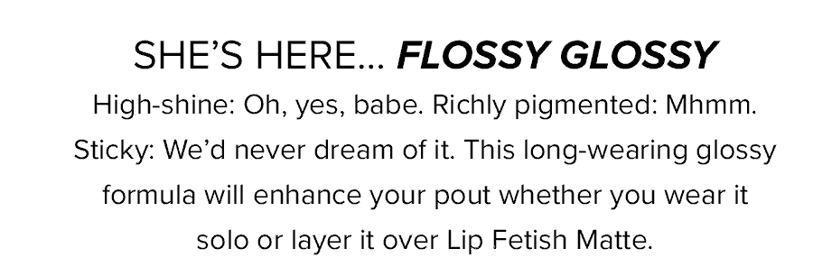 Flossy Glossy Lips