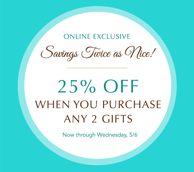 25% Off When Your Purchase 2 Gifts