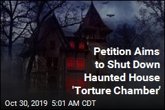 Petition Aims to Shut Down Haunted House 'Torture Chamber'