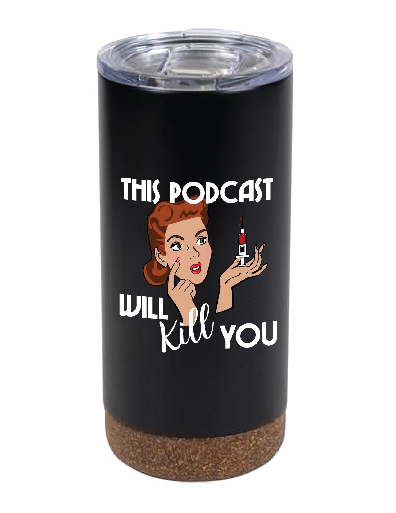This Podcast Will Kill You: Cork Tumbler