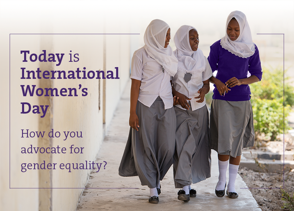 Today is International Women''s Day. How do you advocate for gender equality?