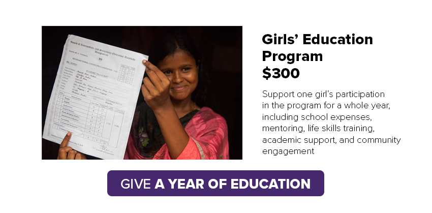 Give a girl a year of education through our Girls'' Education Program. Support one girl''s participation in the program for a whole year, including school expenses, mentoring, life skills training, academic support, and community engagement.