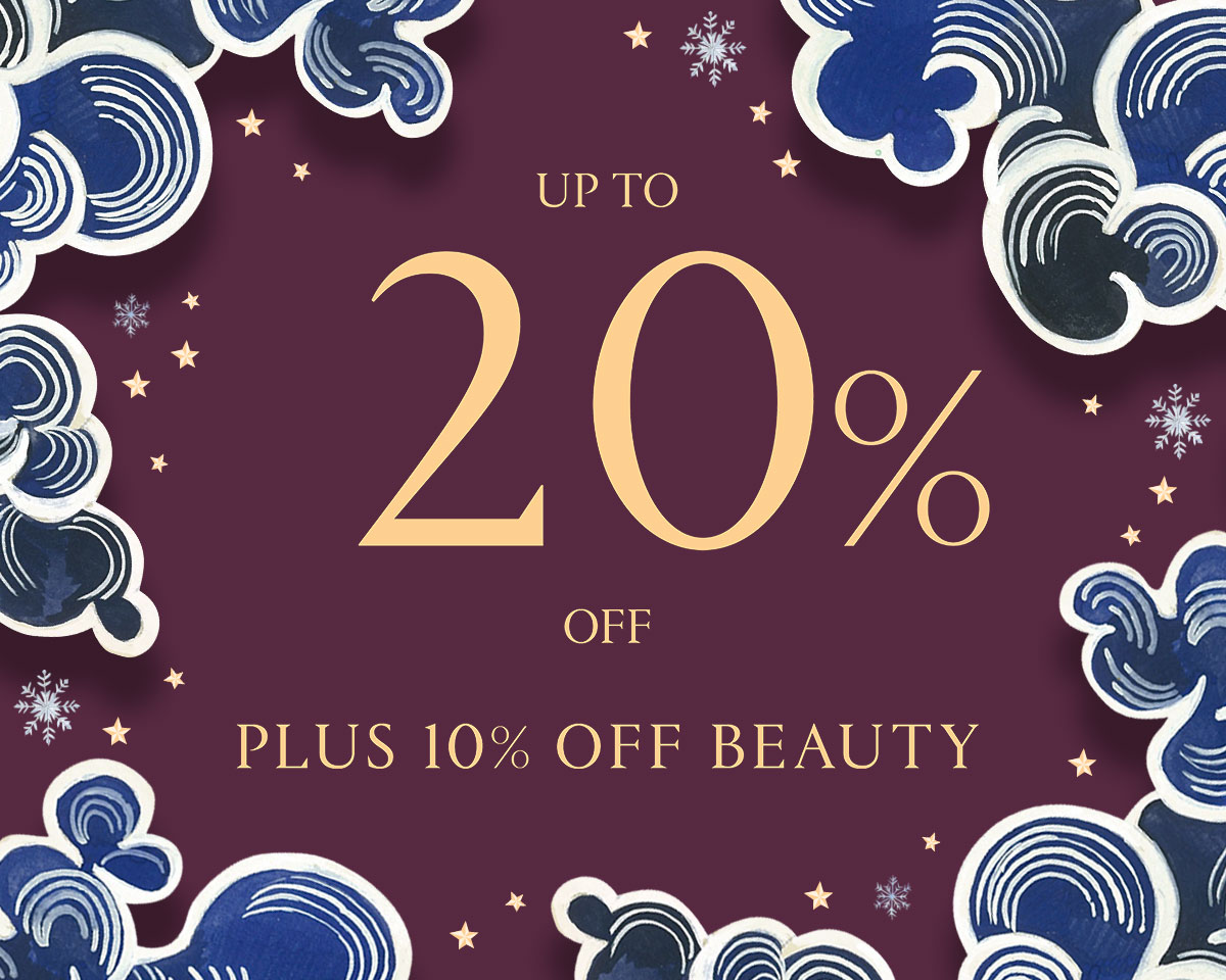 Up to 20% off, plus 10% off beauty
