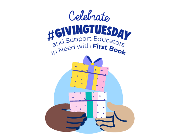 12-2CelebrateGivingTuesday-and-Support-Educators-in-Need-with-First-Book-hero