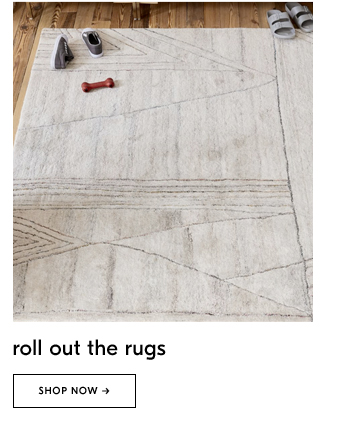 roll out the rugs