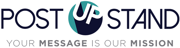 POST UP STAND - Your Message is our Mission