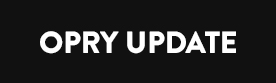 Opry Update