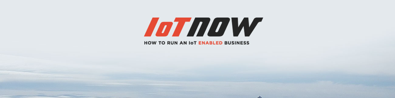 IoT Now - HOW TO RUN AN IoT ENABLED BUSINESS
