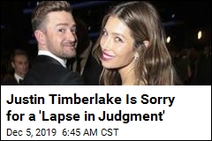 Justin Timberlake Is Sorry for a 'Lapse in Judgment'