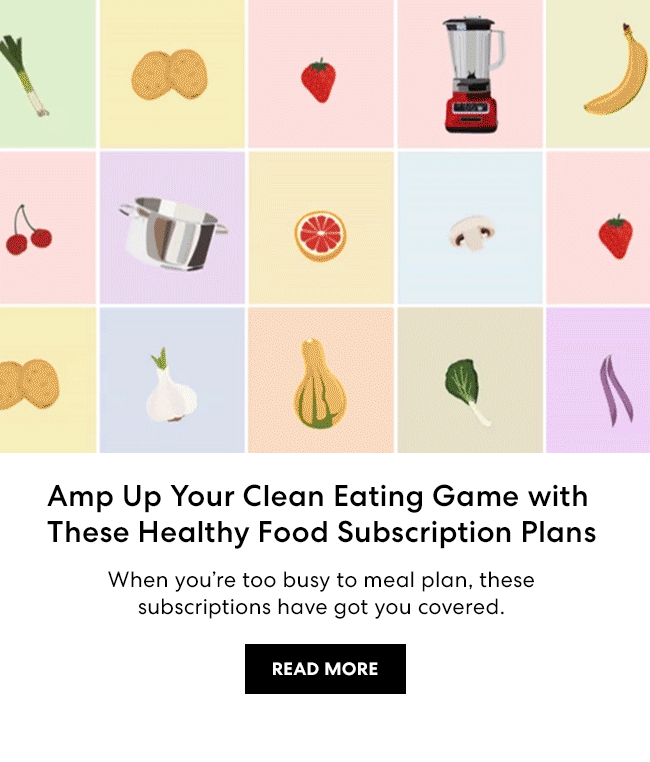 Amp Up Your Clean Eating Game with These Healthy Food Subscription Plans When you''re too busy to meal plan, these subscriptions have got you covered. READ MORE