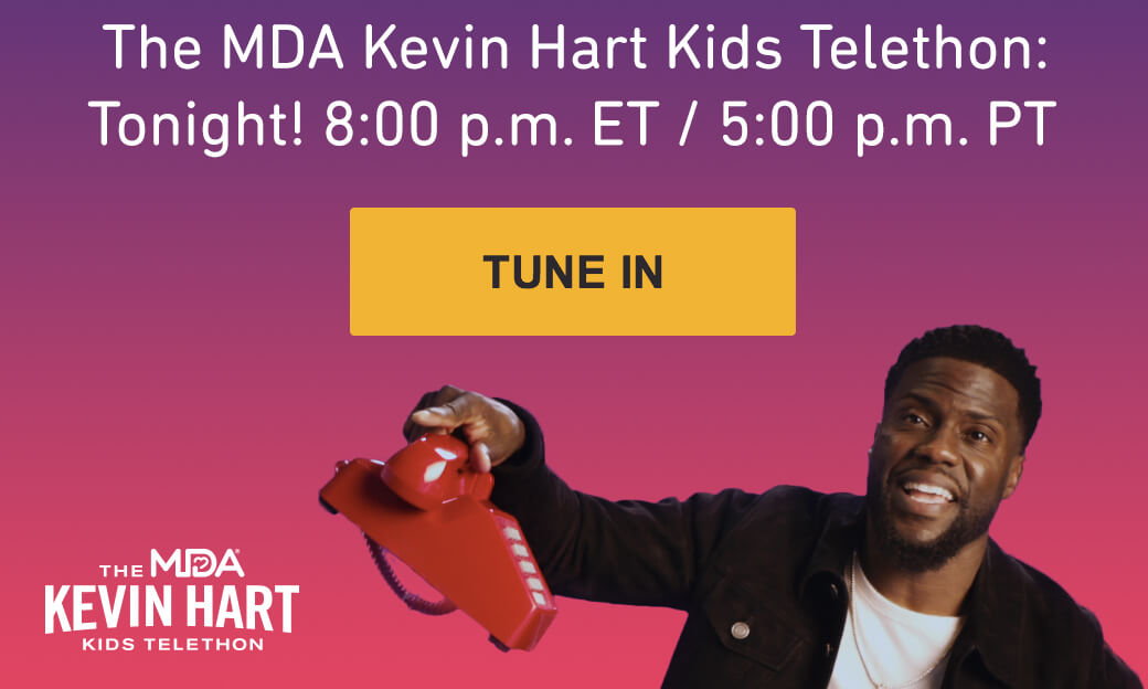The MDA Kevin Hart Kids Telethon: Tonight! 8:00 p.m. ET / 5:00 PT.