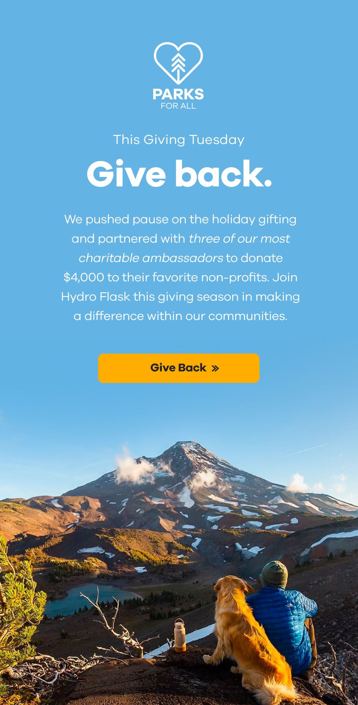 PARKS FOR ALL | This Giving Tuesday Give back. | We pushed pause ont he holiday gifting and partnered with three of our most charitable ambassadors to donate $4,000 to their favorite non-profits. Join Hydro Flask this giving season in making a difference within our communities. | Give Back >>