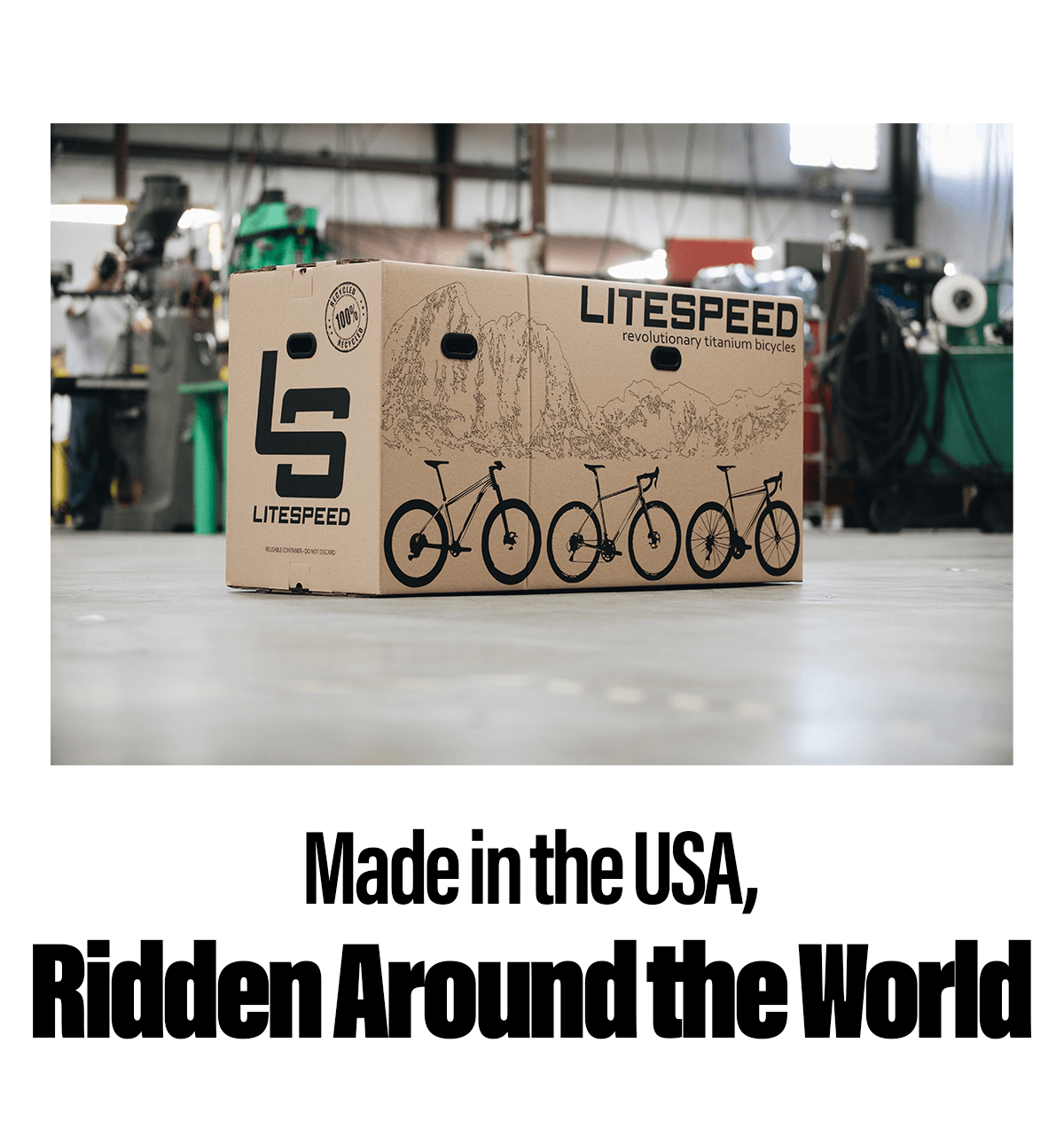 Made in the USA, Ridden around the world.