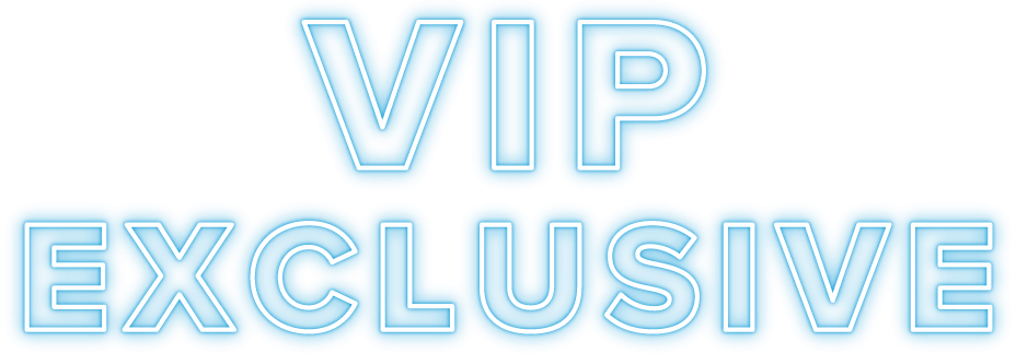 VIP Exclusive