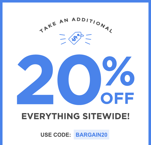 Take An Additional 20% Off Everything Sitewide -  Use Code: BARGAIN20