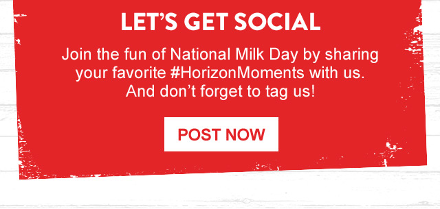 Share the Horizon love and your mouthwatering creations using #HorizonMoments.